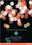 دانلود کتاب Classroom Assessment for Student Learning: Doing It Right – Using It Well (Pearson New International Edition) – ارزیابی...