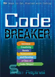 دانلود کتاب Code breaker: increase creativity, remix assessment, and develop a class of coder ninjas! – کد شکن: خلاقیت را...