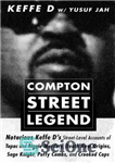 دانلود کتاب COMPTON STREET LEGEND: Notorious Keffe DÖs Street-Level Accounts of Tupac and Biggie Murders, Death Row Origins, Suge Knight,...