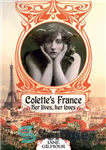 دانلود کتاب Colette’s France: her lives, her loves – فرانسه کولت: زندگی او، عشق های او