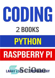دانلود کتاب Coding: The Bible: 2 Manuscripts – Python and Raspberry PI – کدگذاری: کتاب مقدس: 2 نسخه خطی –...