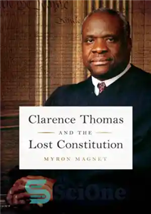 دانلود کتاب Clarence Thomas and the Lost Constitution – کلارنس توماس و قانون اساسی گمشده