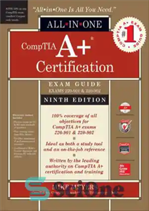 دانلود کتاب CompTIA A  Certification All-in-One Exam Guide, Ninth Edition (Exams 220-901 & 220-902) – راهنمای آزمون CompTIA A  Certification...
