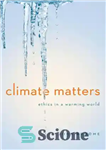 دانلود کتاب Climate Matters: Ethics in a Warming World – مسائل اقلیمی: اخلاق در جهان گرم