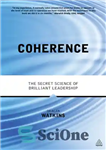 دانلود کتاب Coherence: the secret science of brilliant leadership – انسجام: علم مخفی رهبری درخشان