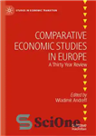 دانلود کتاب Comparative Economic Studies in Europe: A Thirty Year Review – مطالعات اقتصادی تطبیقی در اروپا: بررسی سی ساله