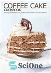 دانلود کتاب Coffee Cake Cookbook: The Highest Rated Yummy Coffee Cake Cookbook You Should Read – کتاب آشپزی کیک قهوه:...