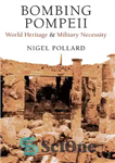 دانلود کتاب Bombing Pompeii: World Heritage and Military Necessity – بمباران پمپئی: میراث جهانی و ضرورت نظامی