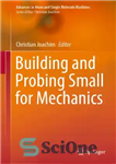 دانلود کتاب Building and Probing Small for Mechanics – ساختمان و کاوشگر کوچک برای مکانیک