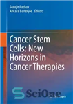 دانلود کتاب Cancer Stem Cells: New Horizons in Cancer Therapies – سلول های بنیادی سرطان: افق های جدید در درمان...