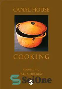 دانلود کتاب Canal House Cooking Volume N┬ 2: Fall & Holiday – Canal House Cooking Volume N┬ 2: Fall &...