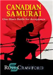 دانلود کتاب Canadian Samurai: One Man’s Battle for Acceptance – سامورایی کانادایی: نبرد یک مرد برای پذیرش