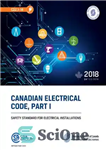 دانلود کتاب Canadian Electrical Code, Part I: Safety Standard for Electrical Installations, C22.1-18 – کد برق کانادا، قسمت اول: استاندارد...