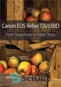 دانلود کتاب Canon EOS Rebel T2i/550D: From Snapshots to Great Shots – Canon EOS Rebel T2i/550D: از عکس های فوری...