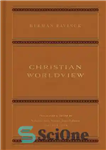 دانلود کتاب Christian Worldview – جهان بینی مسیحی