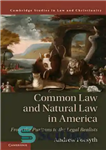 دانلود کتاب Common Law And Natural In America: From The Puritans To Legal Realists حقوق عمومی و... 