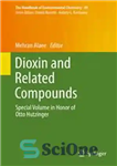 دانلود کتاب Dioxin and Related Compounds: Special Volume in Honor of Otto Hutzinger – دیوکسین و ترکیبات مرتبط: حجم ویژه...