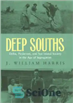 دانلود کتاب Deep Souths: Delta, Piedmont, and Sea Island Society in the Age of Segregation Delta، Piedmont،... 