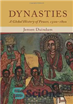 دانلود کتاب Dynasties: A Global History of Power, 1300-1800 – سلسله ها: تاریخ جهانی قدرت، 1300-1800