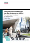 دانلود کتاب Designing for Cisco Network Service Architectures (ARCH) Foundation Learning Guide: CCDP ARCH 300-320 – راهنمای آموزشی پایه طراحی...