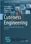 دانلود کتاب Cuteness Engineering: Designing Adorable Products and Services – مهندسی ناز: طراحی محصولات و خدمات شایان ستایش