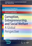 دانلود کتاب Corruption, Entrepreneurship, and Social Welfare: A Global Perspective – فساد، کارآفرینی و رفاه اجتماعی: چشم انداز جهانی