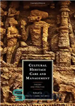 دانلود کتاب Cultural Heritage Care and Management: Theory and Practice – مراقبت و مدیریت میراث فرهنگی: تئوری و عمل