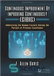 دانلود کتاب Continuous improvement by improving continuously (CIBIC) : addressing the human factors during the pursuit of process excellence –...