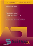 دانلود کتاب Degrees of Unsolvability: Local and Global Theory – درجات حل نشدنی: نظریه محلی و جهانی