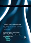 دانلود کتاب Criminal Law and Precrime: Legal Studies in Canadian Punishment Surveillance Anticipation of Guilt حقوق... 