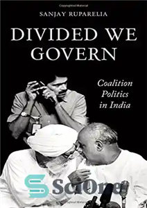 دانلود کتاب Divided We Govern: Coalition Politics in Modern India تقسیم شده ما حکومت می کنیم: سیاست ائتلافی در... 