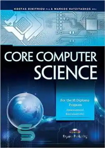 دانلود کتاب Core Computer Science: For the IB Diploma Program – علوم کامپیوتر اصلی: برای برنامه دیپلم IB