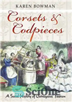 دانلود کتاب Corsets & Codpieces: A Social History of Outrageous Fashion – کرست و کودپیس: تاریخ اجتماعی مد ظالمانه