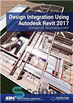 دانلود کتاب Design Integration Using Autodesk Revit 2017 – یکپارچه سازی طراحی با استفاده از Autodesk Revit 2017