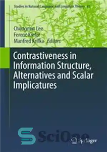 دانلود کتاب Contrastiveness in Information Structure, Alternatives and Scalar Implicatures – تضاد در ساختار اطلاعات، جایگزین ها و مفاهیم اسکالر