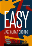 دانلود کتاب Easy Jazz Guitar Chords – آکورد آسان گیتار جاز