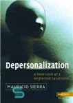 دانلود کتاب Depersonalization: A New Look at a Neglected Syndrome – مسخ شخصیت: نگاهی جدید به سندرم نادیده گرفته شده