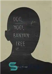 دانلود کتاب Dog, Yogi, Banyan Tree – سگ، یوگی، درخت بانیان