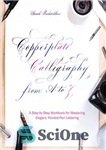 دانلود کتاب Copperplate Calligraphy From a to Z: A Step-By-Step Workbook for Mastering Elegant, Pointed-Pen Lettering – رسم الخط مسی...