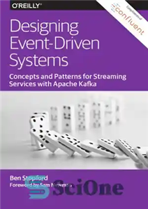 دانلود کتاب Designing Event-Driven Systems: Concepts and Patterns for Streaming Services with Apache Kafka – طراحی سیستم‌های رویداد محور: مفاهیم...