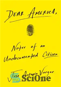 دانلود کتاب Dear America: Notes of an Undocumented Citizen – آمریکای عزیز: یادداشت های یک شهروند بدون مدرک