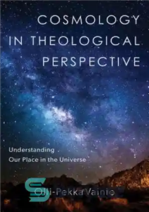 دانلود کتاب Cosmology in Theological Perspective: Understanding Our Place in the Universe – کیهان شناسی در دیدگاه الهیاتی: درک جایگاه...