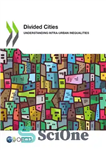 دانلود کتاب Divided cities : understanding intra-urban inequalities – شهرهای تقسیم شده: درک نابرابری های درون شهری