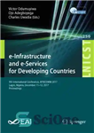 دانلود کتاب e-Infrastructure and e-Services for Developing Countries: 9th International Conference, AFRICOMM 2017 Lagos, Nigeria, December 1112, 2017 Proceedings –...