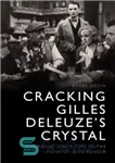 دانلود کتاب Cracking Gilles DeleuzeÖs Crystal: Narrative Space-Time in the Films of Jean Renoir – شکستن کریستال ژیل دلوز: روایی...