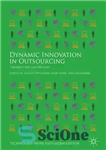 دانلود کتاب Dynamic Innovation in Outsourcing – نوآوری پویا در برون سپاری