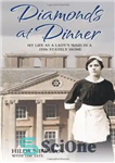 دانلود کتاب Diamonds at dinner: my life as a lady’s maid in a 1930s stately home – الماس در شام:...