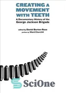 دانلود کتاب Creating a Movement with Teeth: A Documentary History of the George Jackson Brigade – ایجاد حرکت با دندان:...