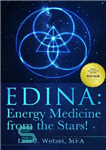 دانلود کتاب EDINA Energy Medicine from the Stars! Shamanism for 21st Century and Beyond پزشکی انرژی ادینا از... 