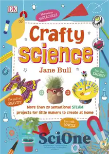 دانلود کتاب Crafty Science: More than 20 Sensational STEAM Projects to Create at Home – Crafty Science: بیش از 20...